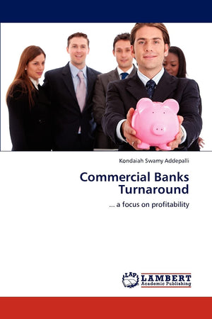 Commercial Banks Turnaround: ... a focus on profitability,Used