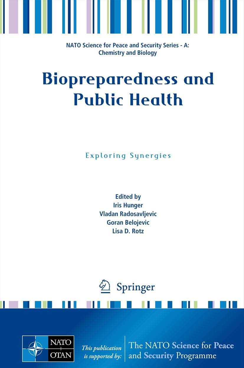 Biopreparedness and Public Health: Exploring Synergies (NATO Science for Peace and Security Series A: Chemistry and Biology),Used