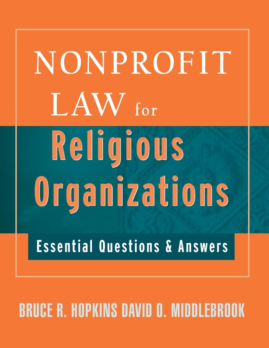 Nonprofit Law for Religious Organizations: Essential Questions & Answers,New