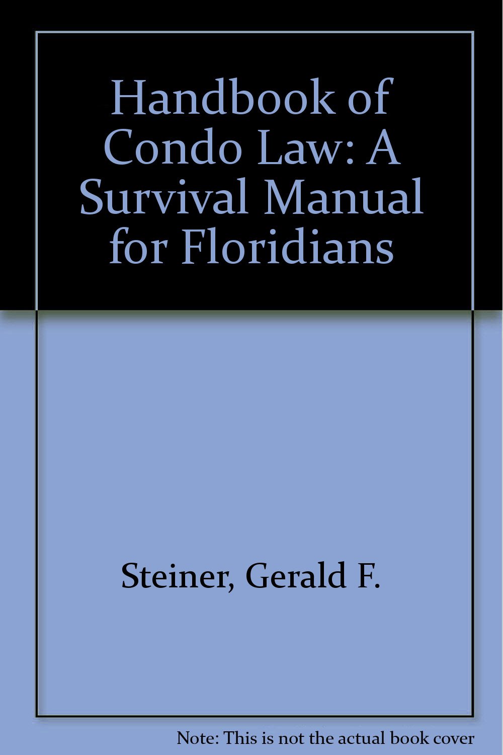 Handbook of Condo Law: A Survival Manual for Floridians,Used