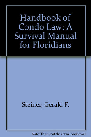 Handbook of Condo Law: A Survival Manual for Floridians,Used