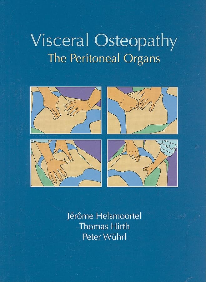 Visceral Osteopathy: The Peritoneal Organs
