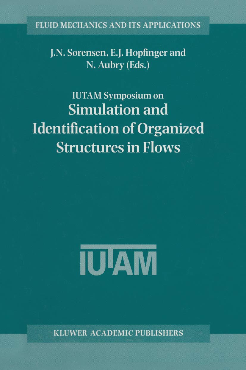 IUTAM Symposium on Simulation and Identification of Organized Structures in Flows: Proceedings of the IUTAM Symposium held in Ly,Used