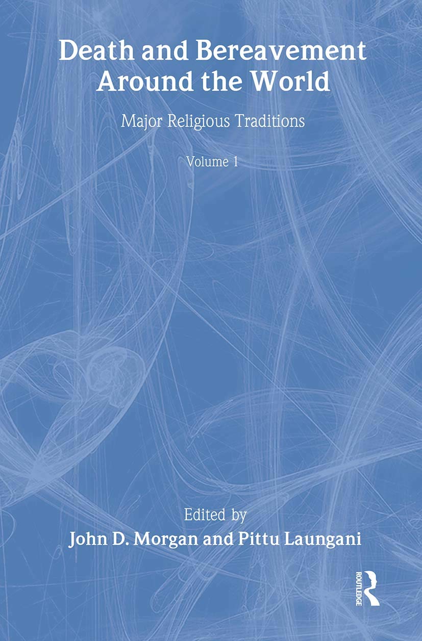 Death and Bereavement around the World: Major Religious Traditions: Volume 1,Used