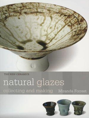 Natural Glazes: Collecting And Making (The New Ceramics),Used