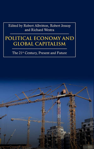 Political Economy and Global Capitalism: The 21st Century, Present and Future,Used