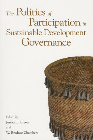 The Politics of Participation in Sustainable Development Governance,Used