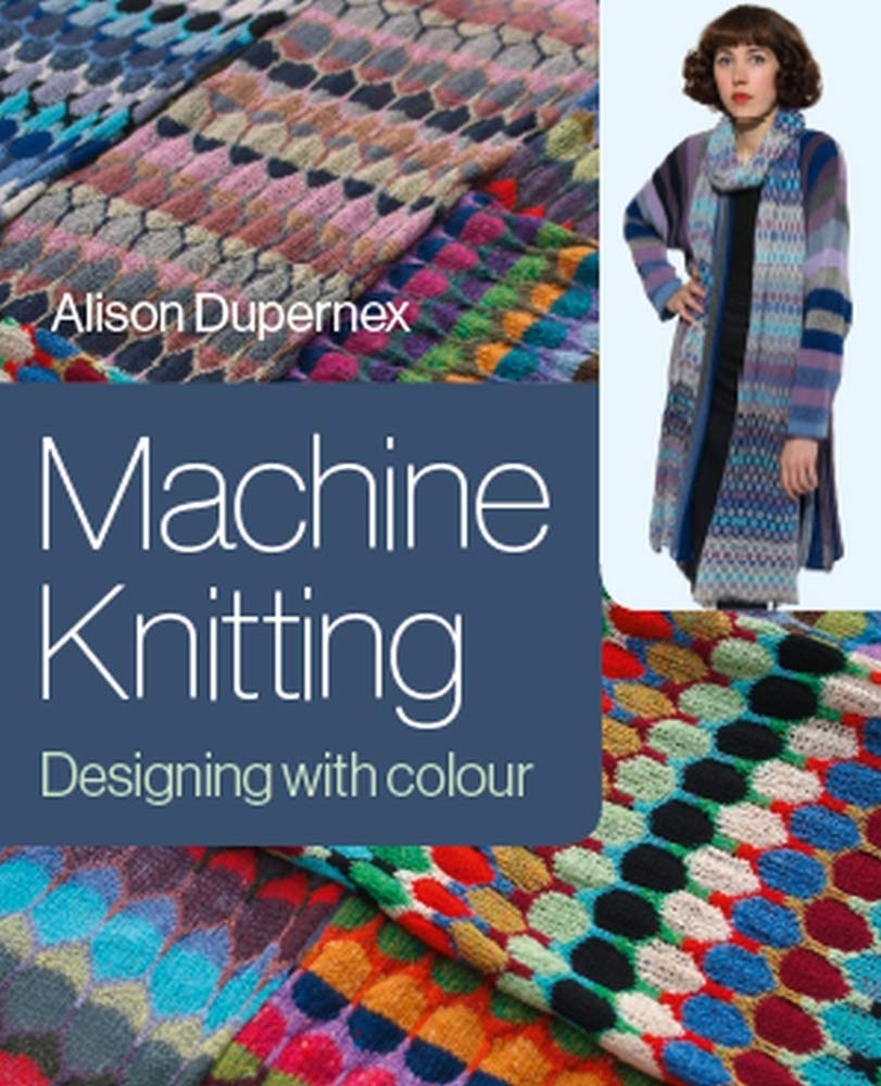 Machine Knitting: Designing with Colour,Used