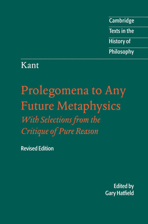Prolegomena to Any Future Metaphysics: That Will Be Able to Come Forward as Science: With Selections from the Critique of Pure R,Used