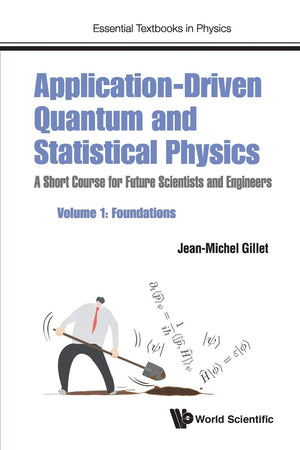 APPLICATIONDRIVEN QUANTUM AND STATISTICAL PHYSICS: A SHORT COURSE FOR FUTURE SCIENTISTS AND ENGINEERS  VOLUME 1: FOUNDATIONS (,Used