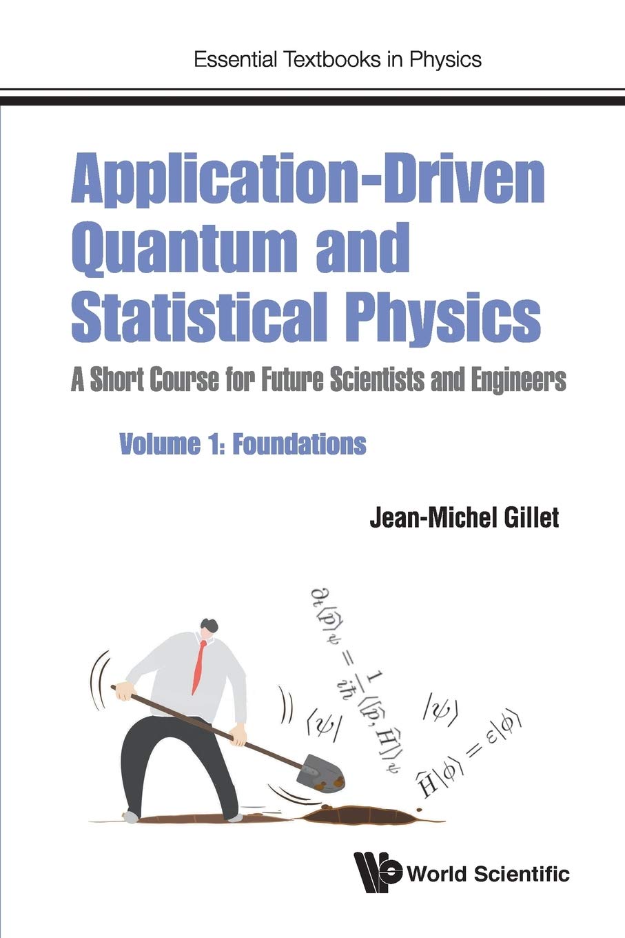 APPLICATIONDRIVEN QUANTUM AND STATISTICAL PHYSICS: A SHORT COURSE FOR FUTURE SCIENTISTS AND ENGINEERS  VOLUME 1: FOUNDATIONS (,Used