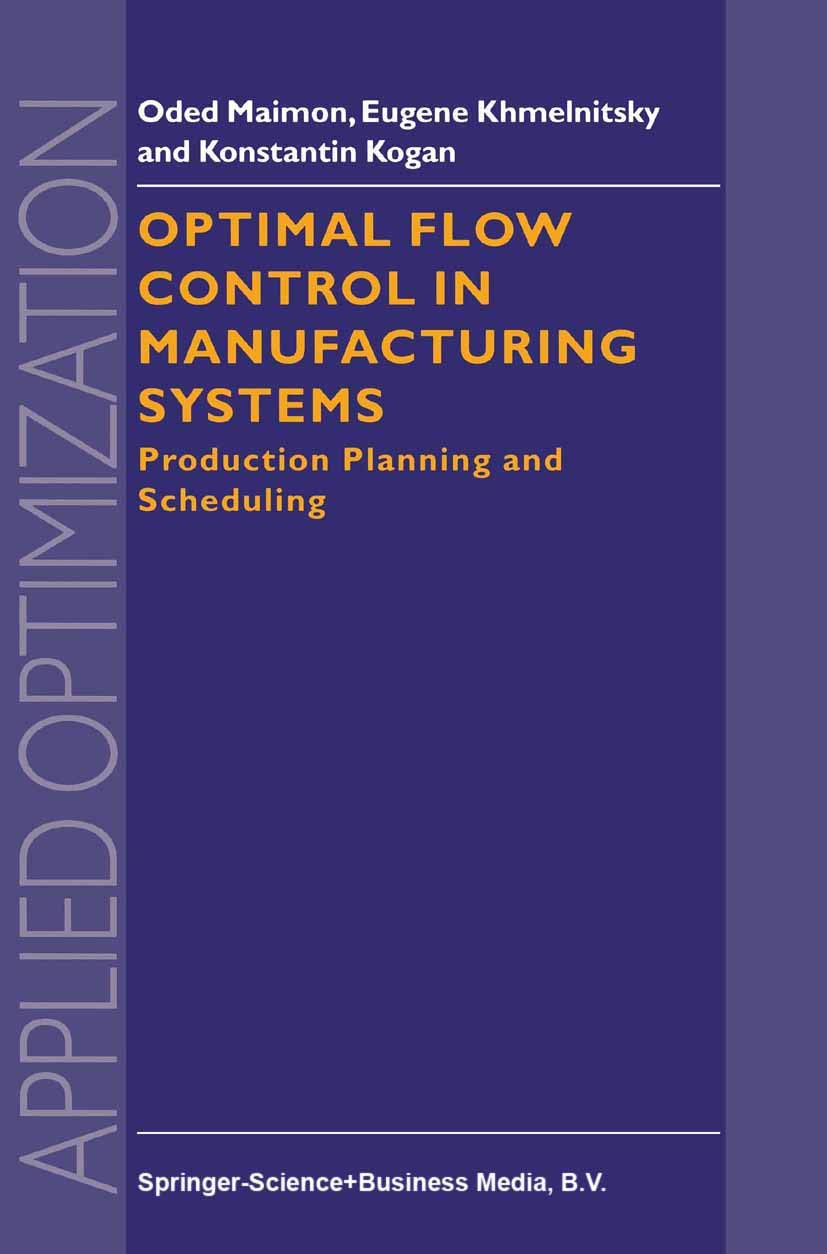 Optimal Flow Control in Manufacturing Systems: Production Planning and Scheduling (Applied Optimization, 18),Used