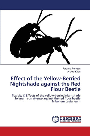 Effect of the YellowBerried Nightshade against the Red Flour Beetle: Toxicity & Effects of the yellowberried nightshade Solanu,Used