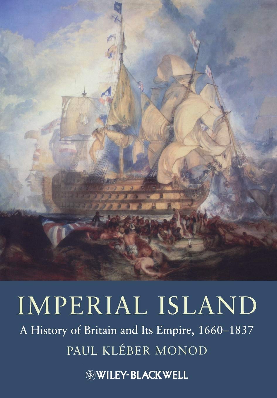 Imperial Island: A History of Britain and Its Empire, 16601837,Used