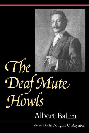 The Deaf Mute Howls (Gallaudet Classics in Deaf Studies Series, Vol. 1) (Volume 1),Used