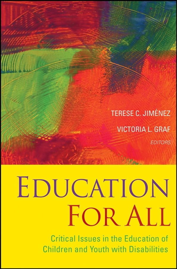Education For All: Critical Issues in the Education of Children and Youth with Disabilities,New