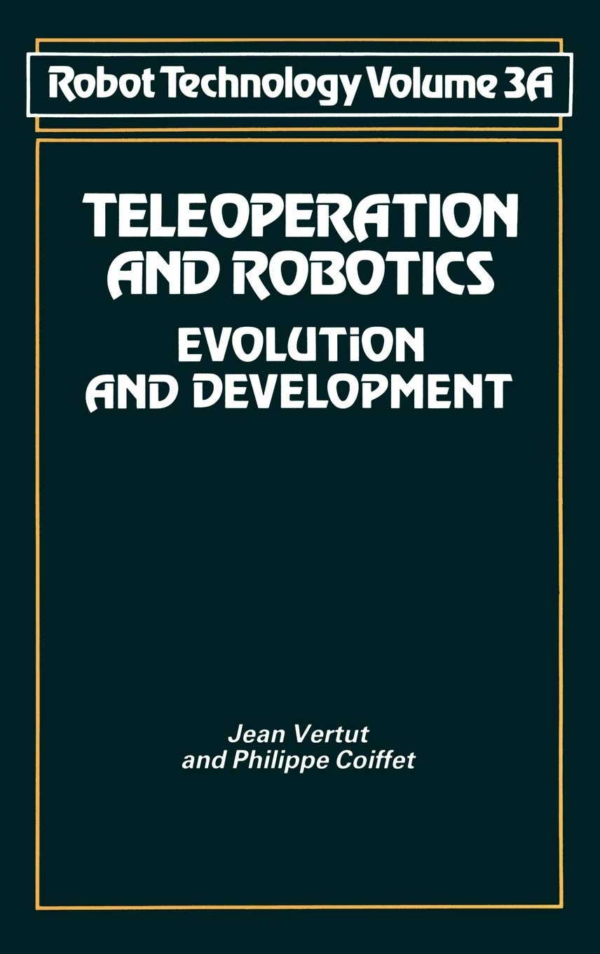 Teleoperation and Robotics: Evolution and development (NSRDS Bibliographic Series, 3 B),Used