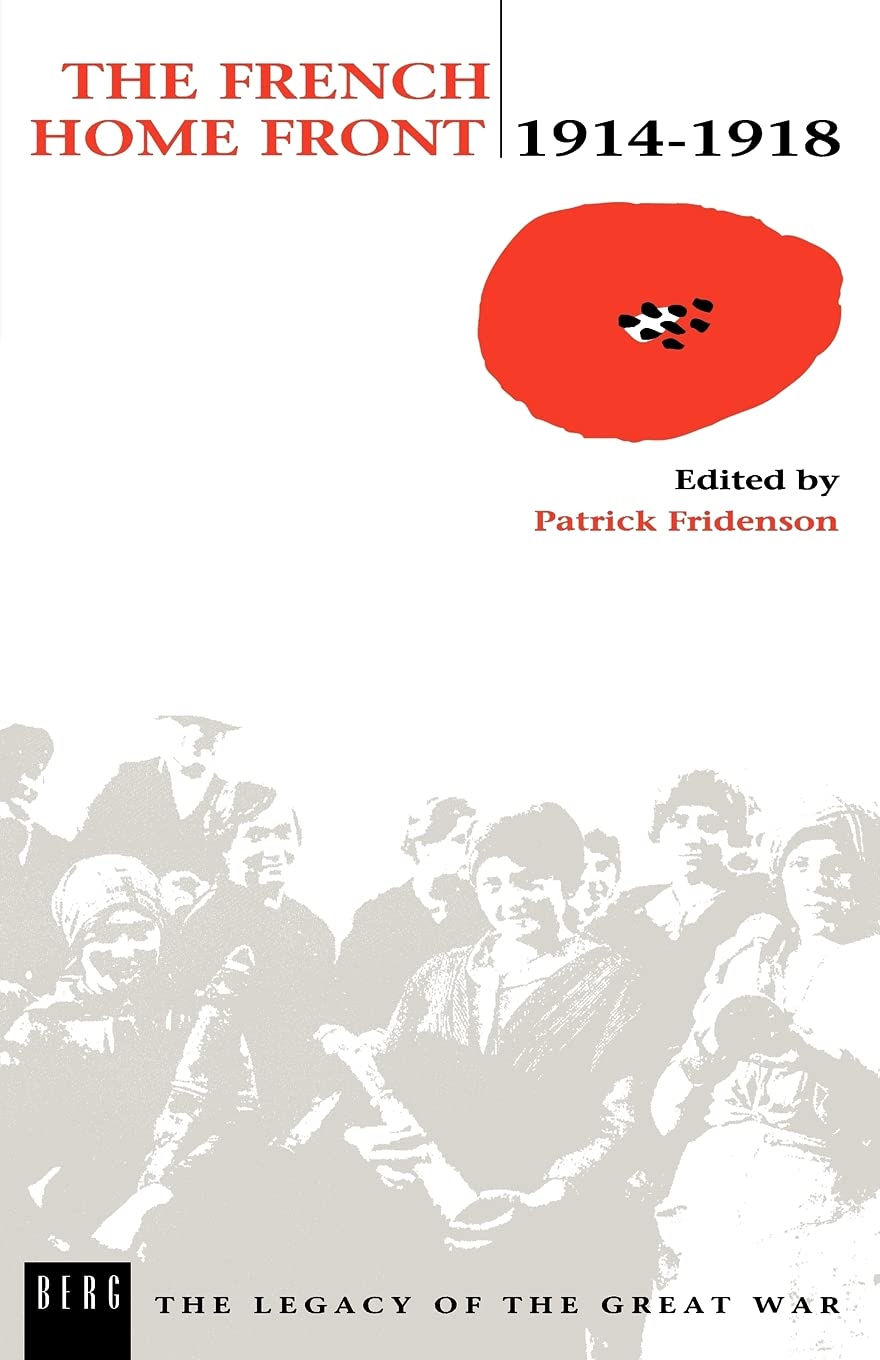 The French Home Front, 19141918 (The Legacy Of The Great War),Used