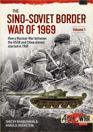 The SinoSoviet Border War of 1969: Volume 1  First Clash at Damansky Island (Asia@War),Used