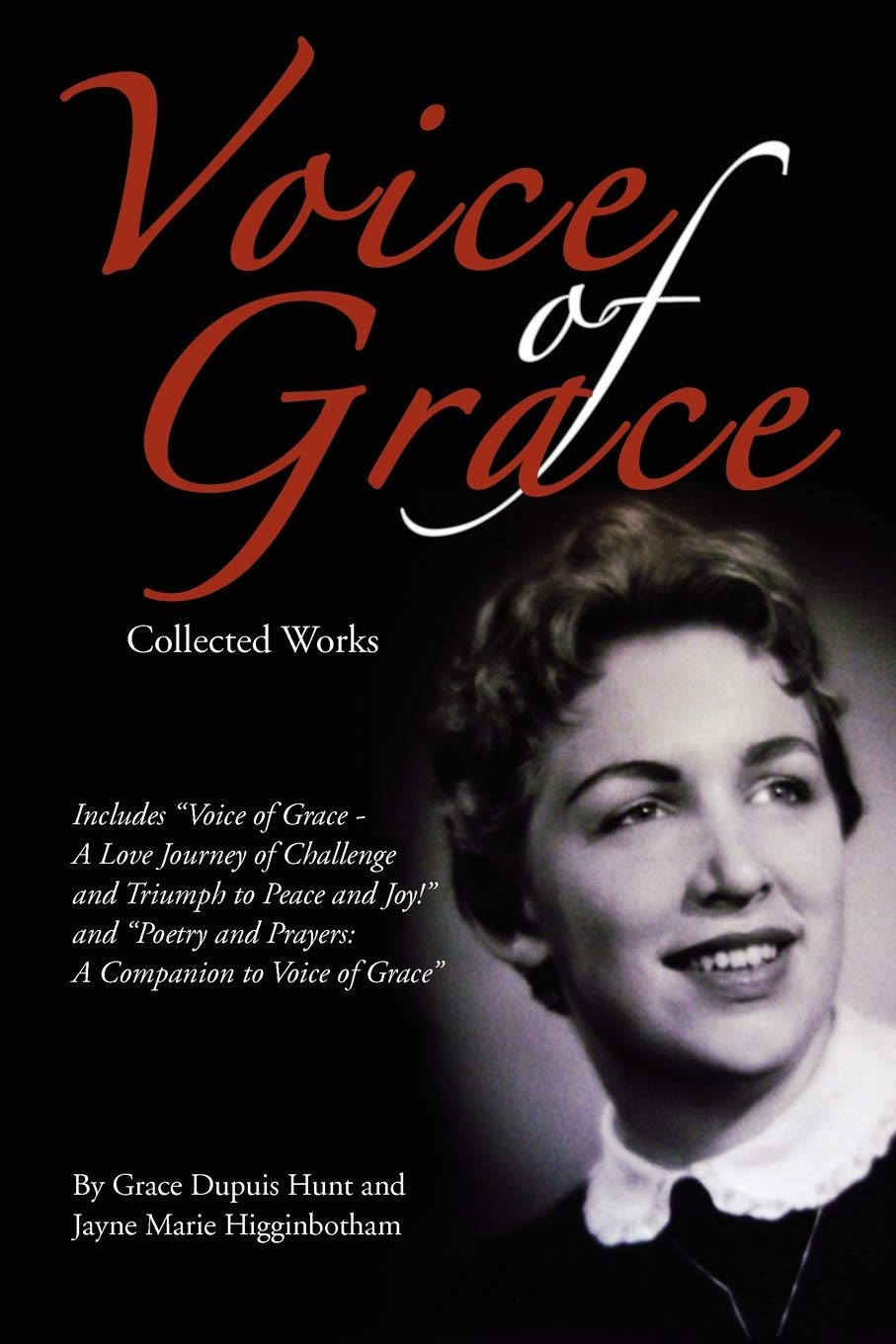 Voice Of Grace Collected Works: Includes Voice Of Grace  A Love Journey Of Challenge And Triumph To Peace And Joy! And Poetry A,Used