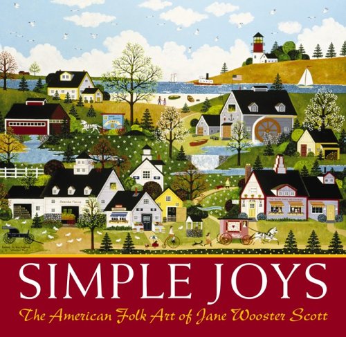 Simple Joys: The American Folk Art of Jane Wooster Scott,Used