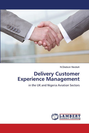 Delivery Customer Experience Management: in the UK and Nigeria Aviation Sectors,Used