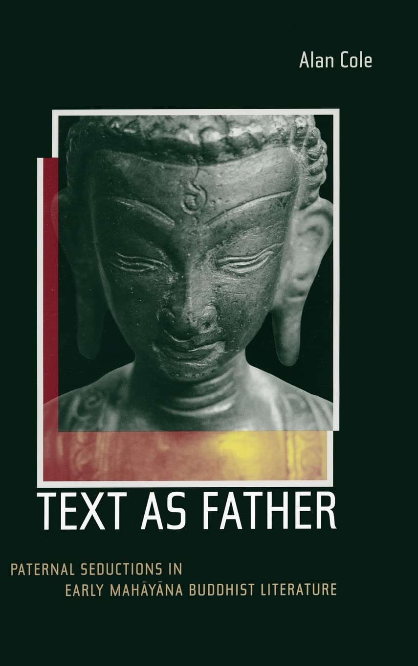 Text as Father: Paternal Seductions in Early Mahayana Buddhist Literature (Volume 9) (Buddhisms),Used