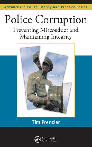 Police Corruption (Advances in Police Theory and Practice)