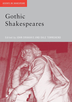 Gothic Shakespeares (Accents on Shakespeare),Used