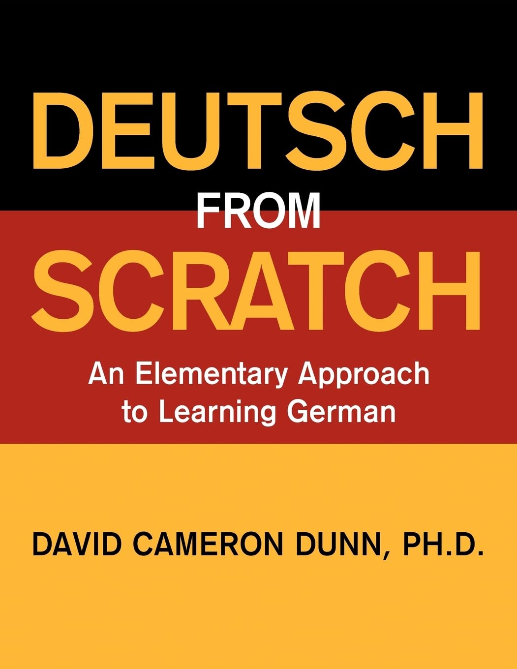 Deutsch From Scratch: An Elementary Approach To Learning German,Used