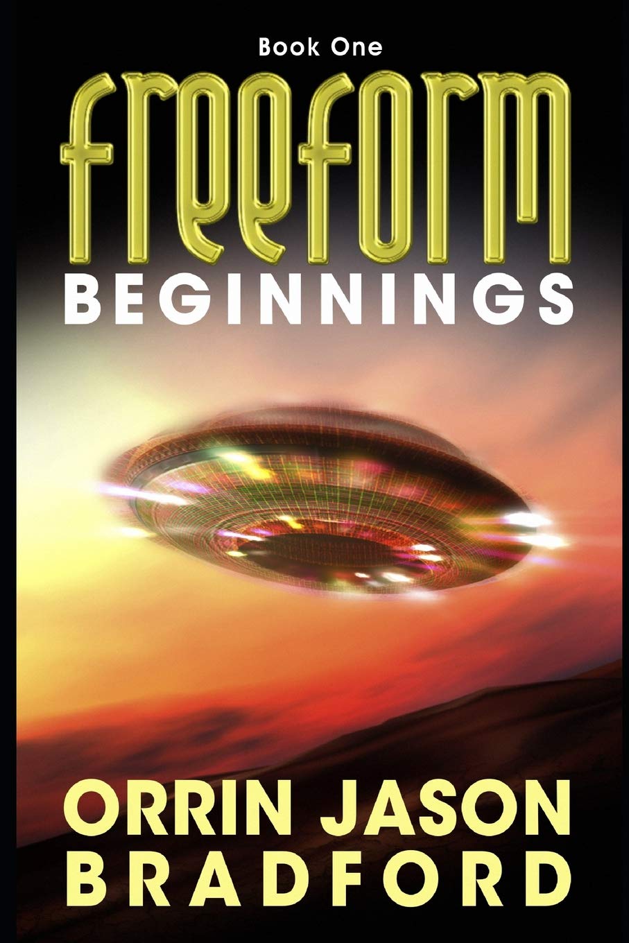 FreeForm: Beginnings: An Alien Invasion Science Fiction Thriller (FreeForm Series),Used