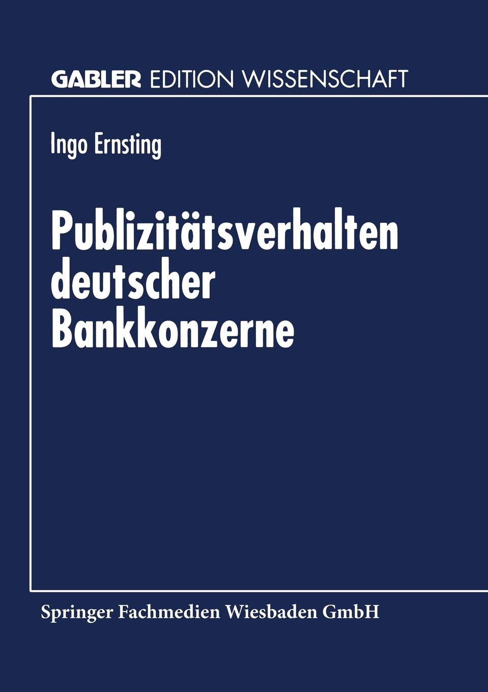 Publizittsverhalten deutscher Bankkonzerne (Gabler Edition Wissenschaft) (German Edition),Used