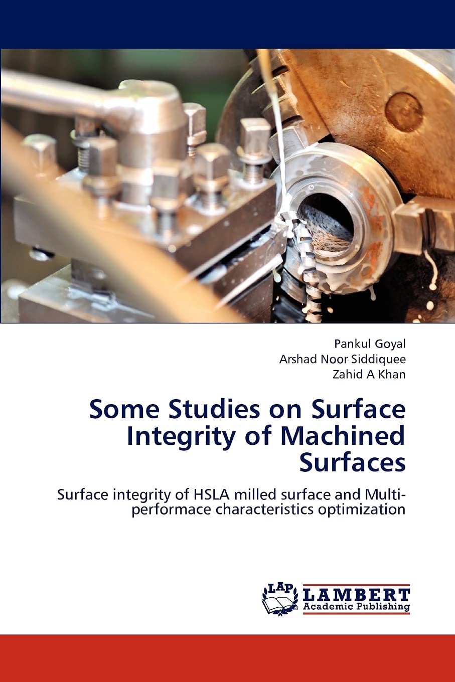 Some Studies on Surface Integrity of Machined Surfaces: Surface integrity of HSLA milled surface and Multiperformace characteri,Used