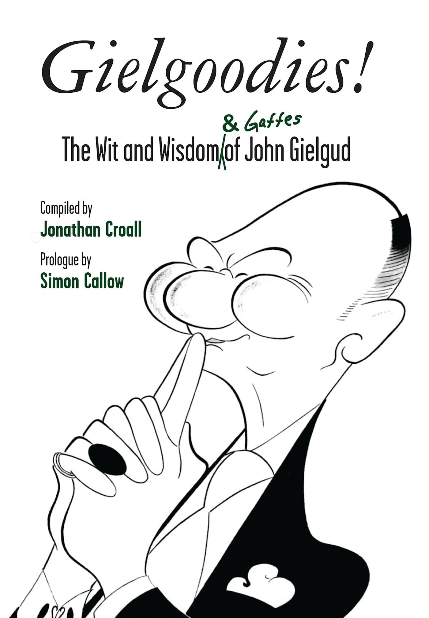 Gielgoodies!: The Wit And Wisdom (& Gaffes) Of John Gielgud (Oberon Modern Plays),Used