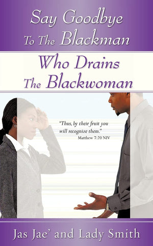 Say Goodbye to the Blackman Who Drains the Blackwoman,Used