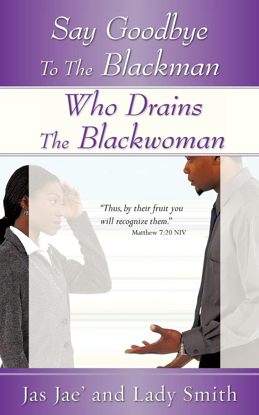 Say Goodbye to the Blackman Who Drains the Blackwoman,Used