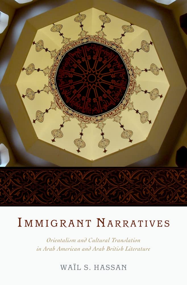 Immigrant Narratives: Orientalism and Cultural Translation in Arab American and Arab British Literature,Used