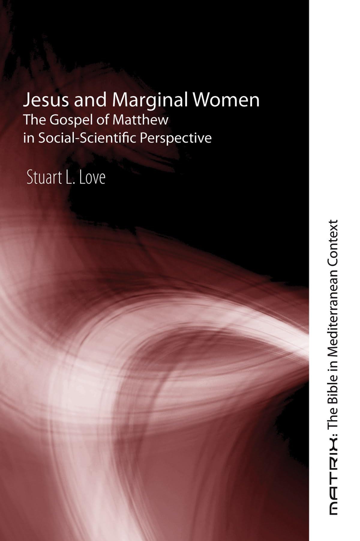 Jesus And Marginal Women: The Gospel Of Matthew In Socialscientific Perspective (Matrix: The Bible In Mediterranean Context),Used