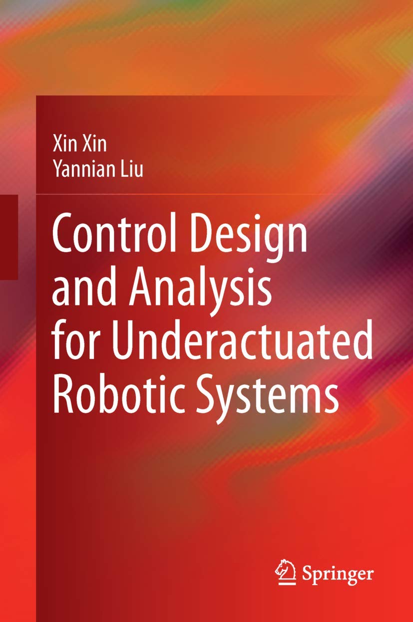 Control Design and Analysis for Underactuated Robotic Systems,Used
