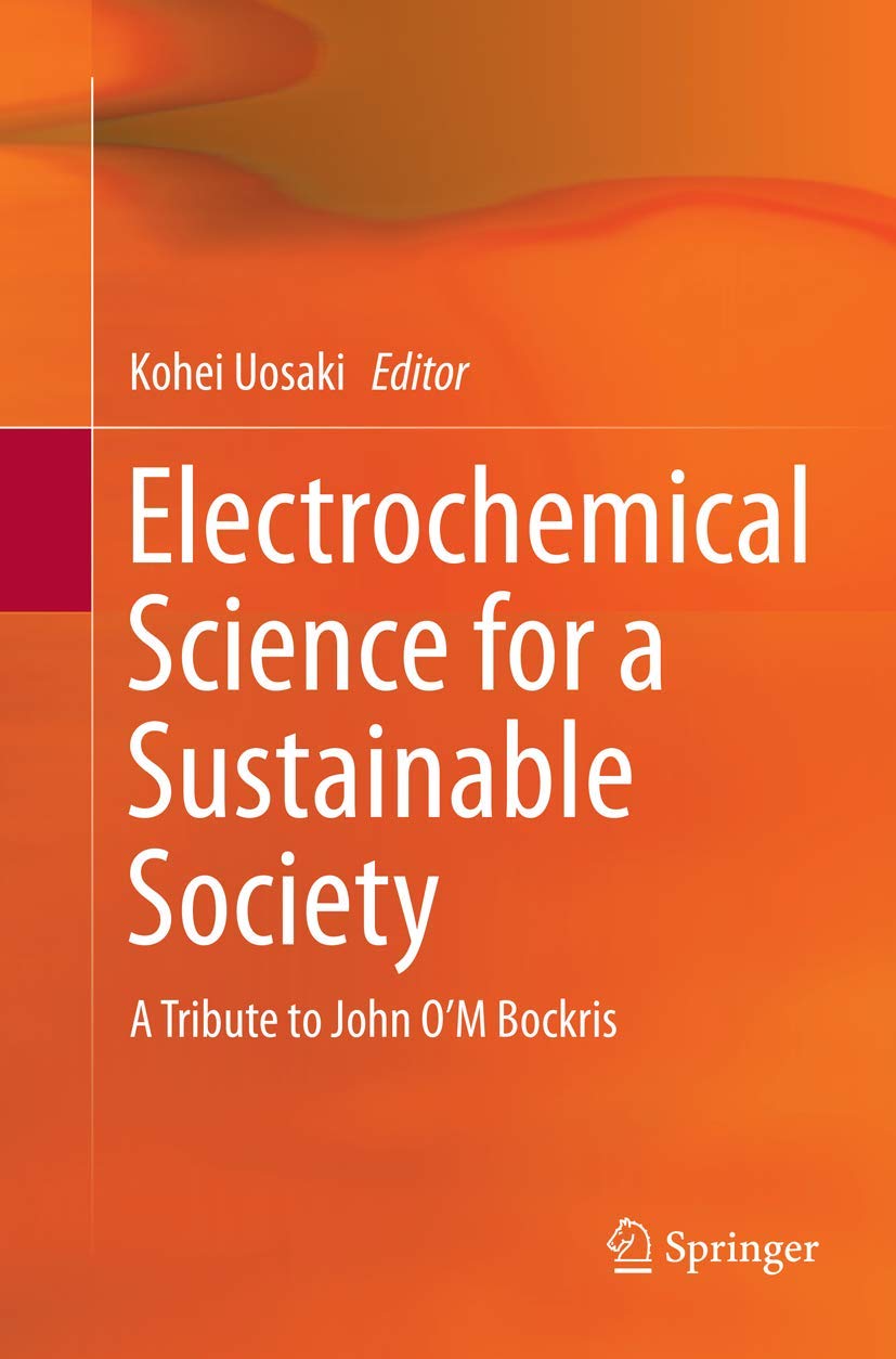 Electrochemical Science for a Sustainable Society: A Tribute to John OM Bockris,Used