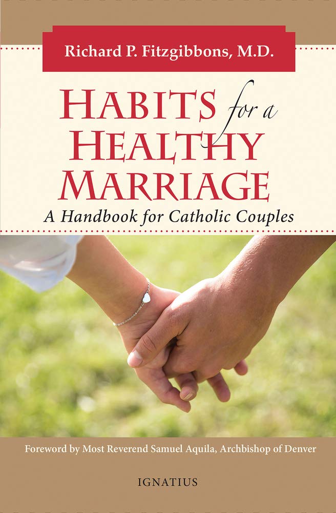 Habits for a Healthy Marriage: A Handbook for Catholic Couples,New