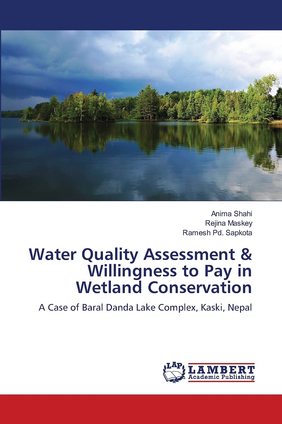Water Quality Assessment & Willingness to Pay in Wetland Conservation: A Case of Baral Danda Lake Complex, Kaski, Nepal,Used