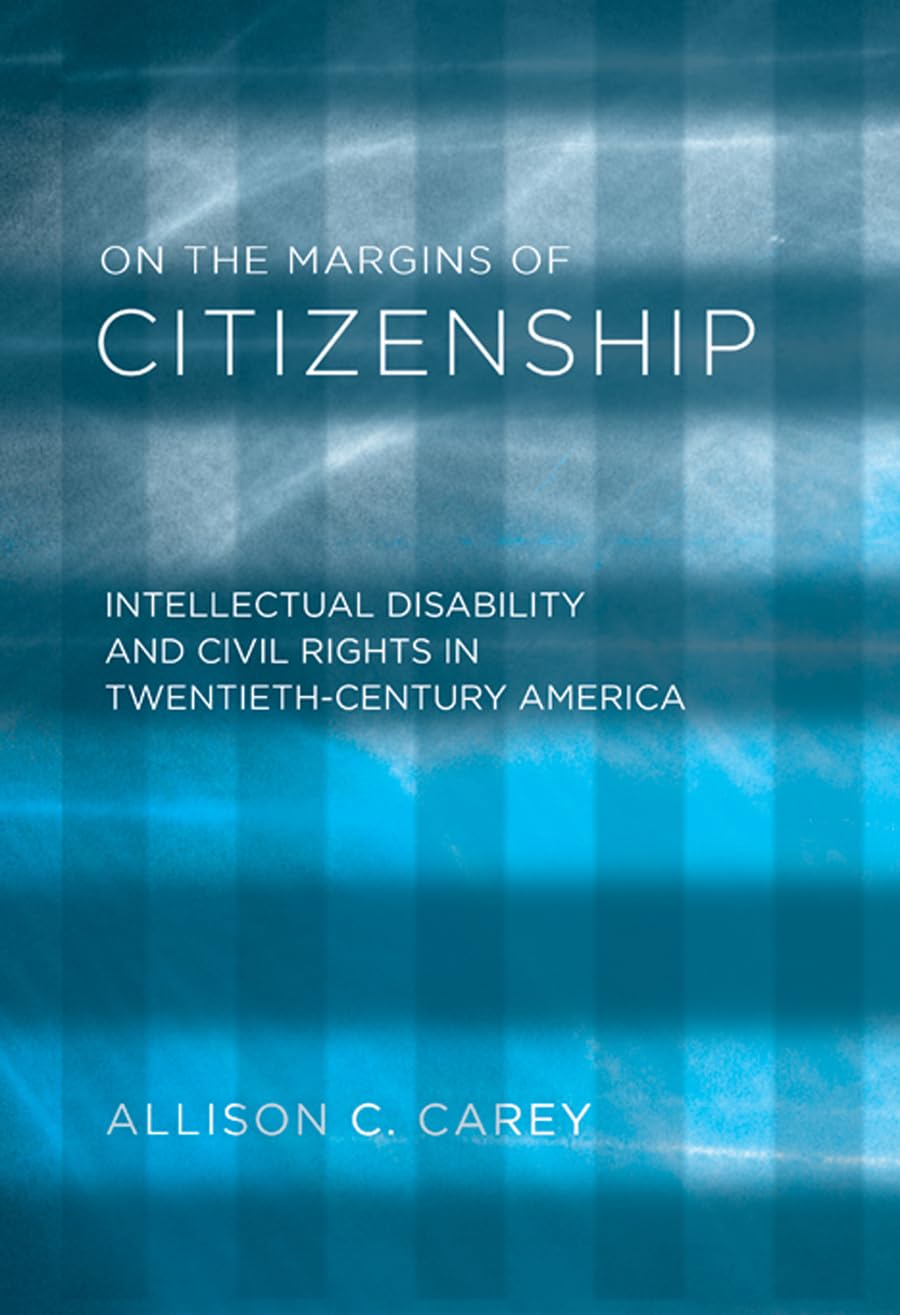 On The Margins Of Citizenship: Intellectual Disability And Civil Rights In Twentiethcentury America,Used