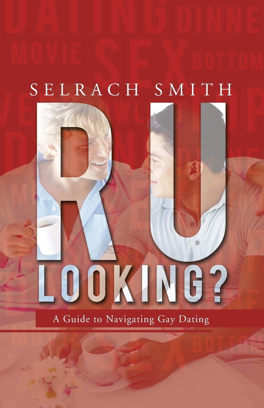 R U Looking?: A Guide To Navigating Gay Dating,New