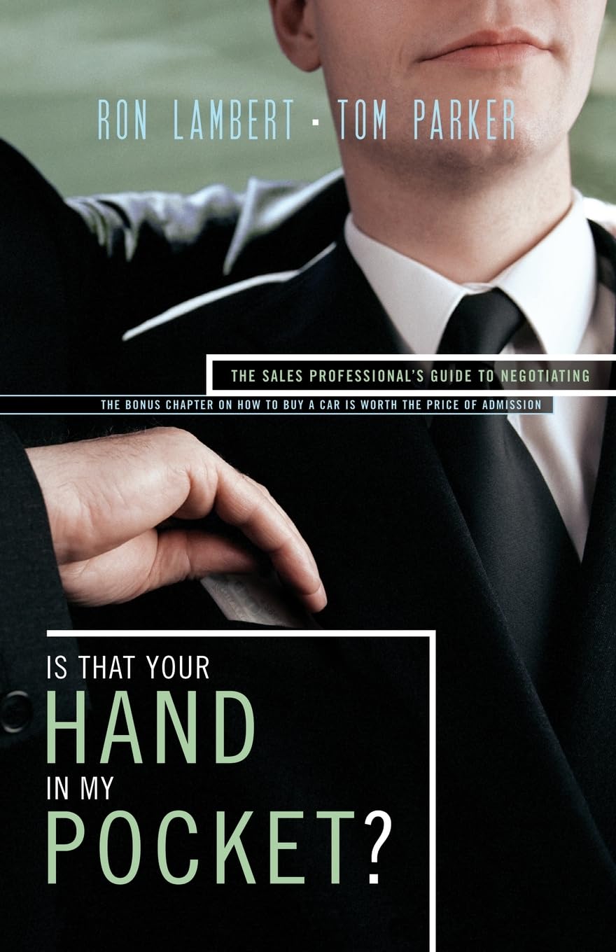 Is That Your Hand In My Pocket?: The Sales Professional'S Guide To Negotiating,Used