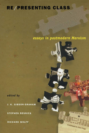 Re/Presenting Class: Essays In Postmodern Marxism-used
