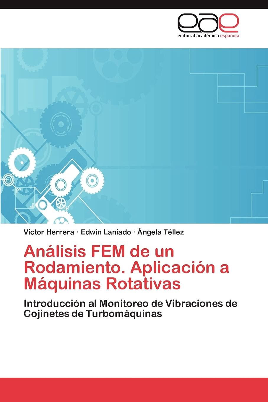 Anlisis FEM de un Rodamiento. Aplicacin a Mquinas Rotativas: Introduccin al Monitoreo de Vibraciones de Cojinetes de Tur,Used