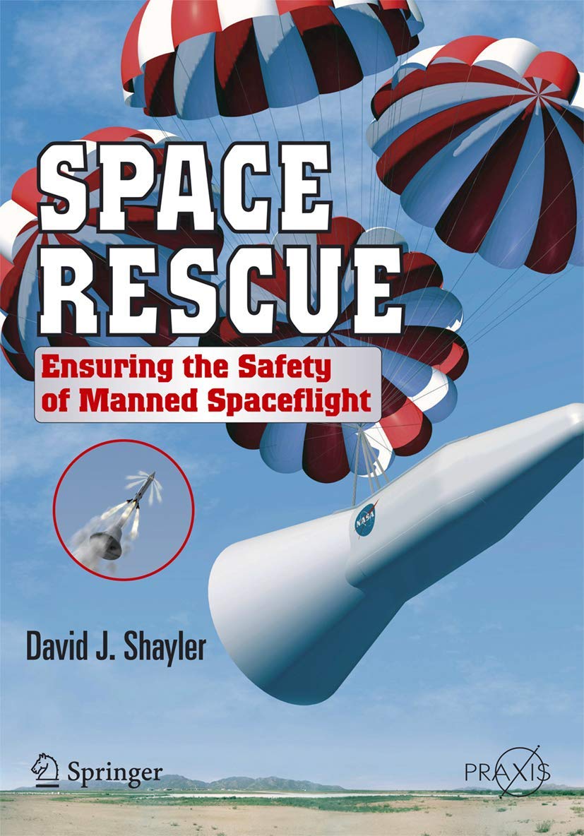 Space Rescue: Ensuring the Safety of Manned Spacecraft (Springer Praxis Books),Used