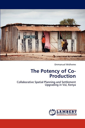 The Potency of CoProduction: Collaborative Spatial Planning and Settlement Upgrading in Voi, Kenya,Used