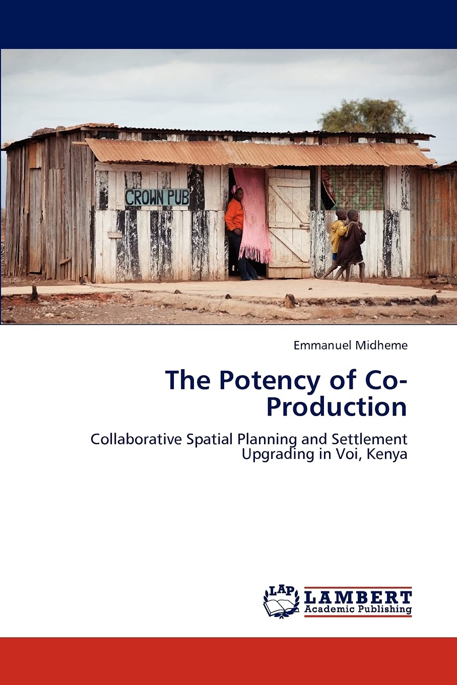 The Potency of CoProduction: Collaborative Spatial Planning and Settlement Upgrading in Voi, Kenya,Used